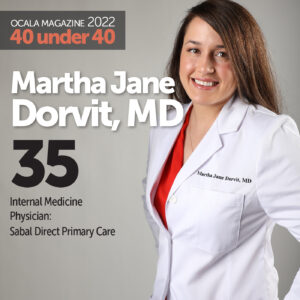 Martha Jane Dorvit, MD Ocala Magazine 2022 40 under 40